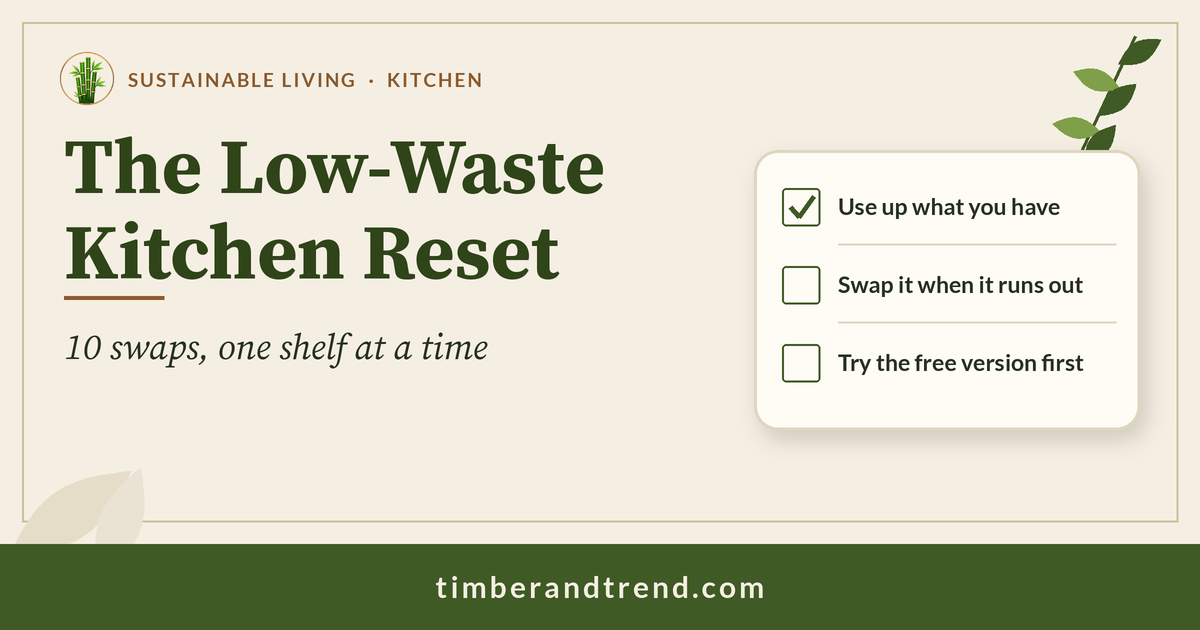 The Low-Waste Kitchen Reset: 10 Swaps, One Shelf at a Time: Timber & Trend header with checklist illustration